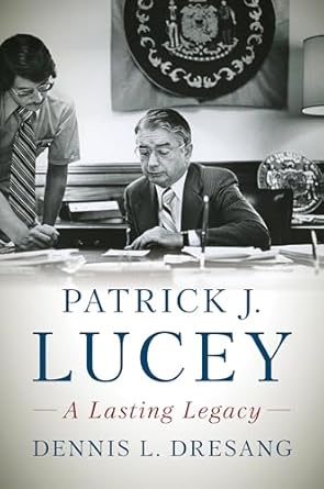 patrick j lucey a lasting legacy 1st edition dennis l dresang 0870209361, 978-0870209369