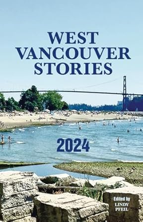 west vancouver stories 2024 1st edition lindy pfeil ,lindy hughes 0981350895, 978-0981350899