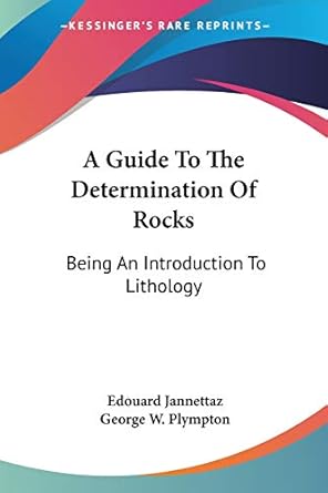 a guide to the determination of rocks being an introduction to lithology 1st edition edouard jannettaz