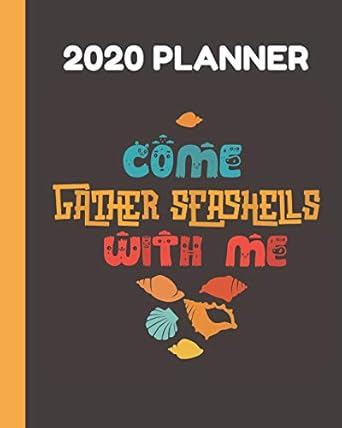 2020 planner come gather seashells with me   monthly and weekly planner with dot grid pages great gift for