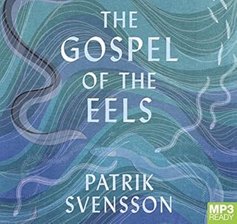 the gospel of the eels 1st edition patrik svensson ,unknown author 1529048648, 978-1529048643
