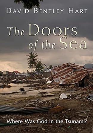 the doors of the sea where was god in the tsunami 1st edition david bentley hart 0802866867, 978-0802866868