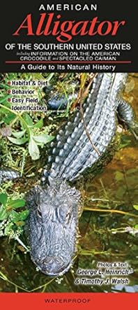 american alligator of the southern united states a guide to its natural history 1st edition george l heinrich