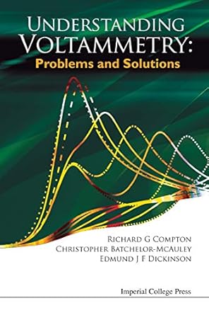 understanding voltammetry problems and solutions 1st edition richard guy compton ,christopher batchelor