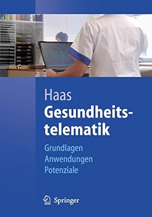 gesundheitstelematik grundlagen anwendungen potenziale 1st edition peter haas 3540207406, 978-3540207405