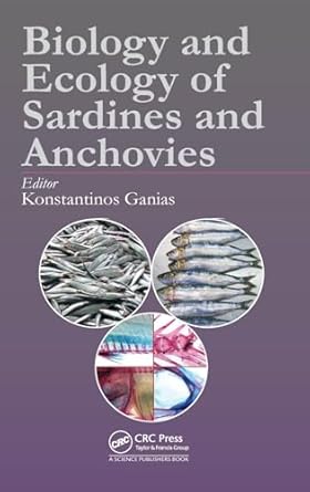 biology and ecology of sardines and anchovies 1st edition konstantinos ganias 1482228548, 978-1482228540