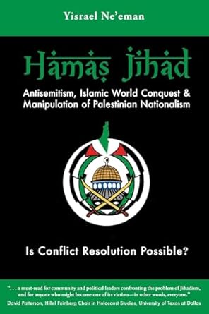 hamas jihad antisemitism islamic world conquest and the manipulation of palestinian nationalism 1st edition