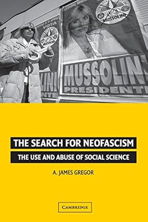 the search for neofascism the use and abuse of social science 1st edition a james gregor 0521676398,