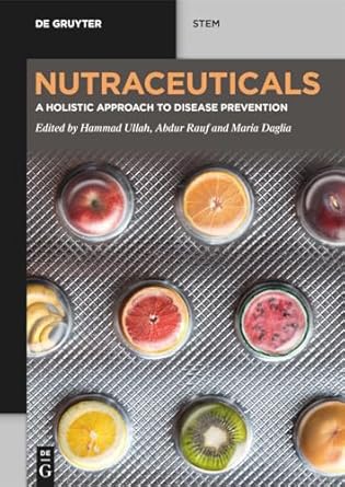 nutraceuticals a holistic approach to disease prevention 1st edition hammad ullah ,abdur rauf ,maria daglia