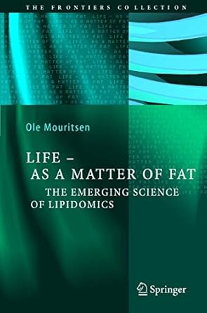 life as a matter of fat 1st edition ole mouritsen, ole g , mouritsen 3540232486, 978-3540232483