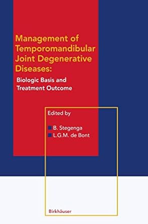 management of temporomandibular joint degenerative diseases biologic basis and treatment outcome 1st edition