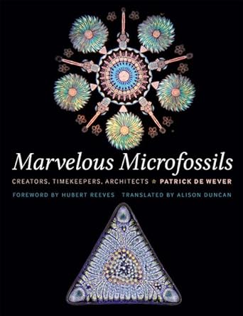 marvelous microfossils creators timekeepers architects 1st edition patrick de wever ,alison duncan ,hubert