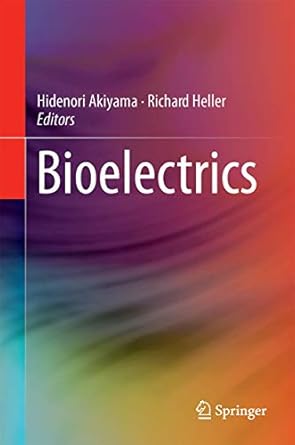 bioelectrics 1st edition hidenori akiyama ,richard heller 4431560939, 978-4431560937