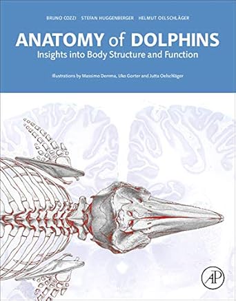 anatomy of dolphins insights into body structure and function 1st edition bruno cozzi phd ,stefan