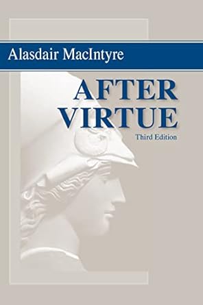 after virtue a study in moral theory 1st edition alasdair macintyre 0268035040, 978-0268035044