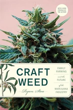 craft weed with a new preface by the author family farming and the future of the marijuana industry 1st