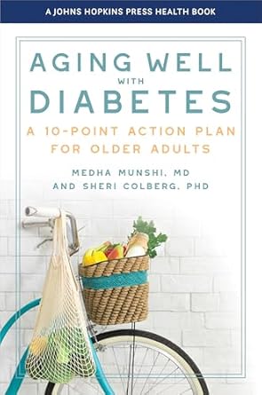 aging well with diabetes a 10 point action plan for older adults 1st edition medha munshi ,sheri colberg