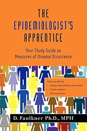 the epidemiologists apprentice your study guide on measures of disease occurrence 1st edition d faulkner ph d