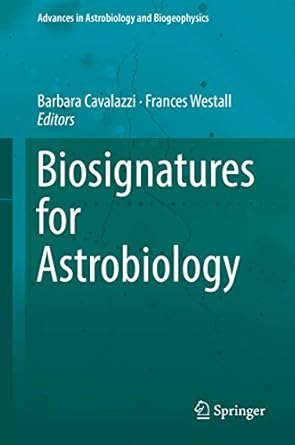 biosignatures for astrobiology 1st edition barbara cavalazzi ,frances westall 3319961748, 978-3319961743