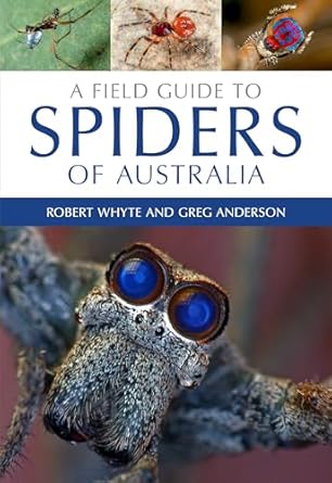 a field guide to spiders of australia 1st edition robert whyte ,greg anderson ,tim low 064310707x,