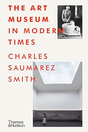 the art museum in modern times 1st edition charles saumarez smith 0500022437, 978-0500022436