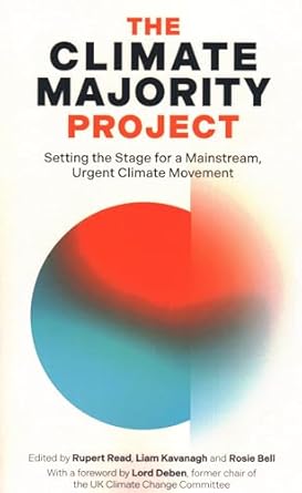 the climate majority project setting the stage for a mainstream urgent climate movement 1st edition rupert