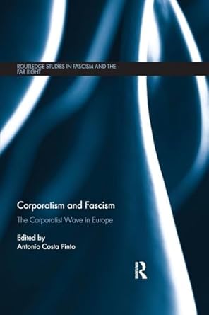 corporatism and fascism the corporatist wave in europe 1st edition antonio costa pinto 0367200392,