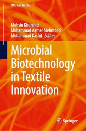 microbial biotechnology in textile innovation 1st edition mohsin khurshid ,muhammad aamer mehmood ,muhammad