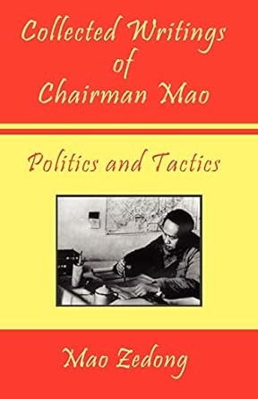 collected writings of chairman mao politics and tactics 1st edition tse tung mao ,shawn conners 1934255254,