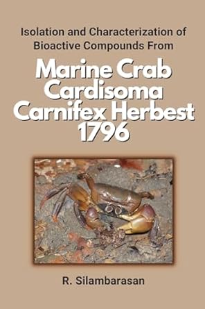 isolation and characterization of bioactive compounds from marine crab cardisoma carnifex herbest 1796 1st