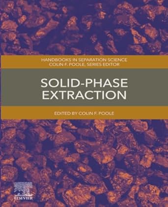 solid phase extraction 1st edition colin f poole 0128169060, 978-0128169063