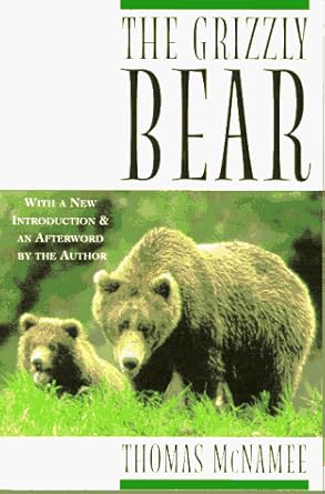 the grizzly bear 1st edition thomas mcnamee 1558216103, 978-1558216105