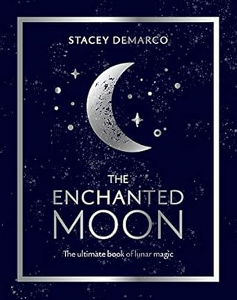 the enchanted moon the ultimate book of lunar magic 1st edition stacey demarco 1925946142, 978-1925946147