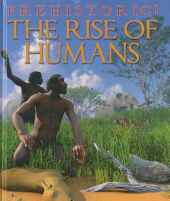 the rise of humans 1st edition david west 1625880871, 978-1625880871