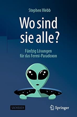 wo sind sie alle funfzig losungen fur das fermi paradoxon 1st edition stephen webb ,matthias delbruck