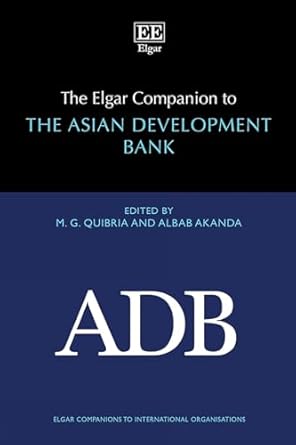 the elgar companion to the asian development bank 1st edition m g quibria ,albab akanda 1800882955,