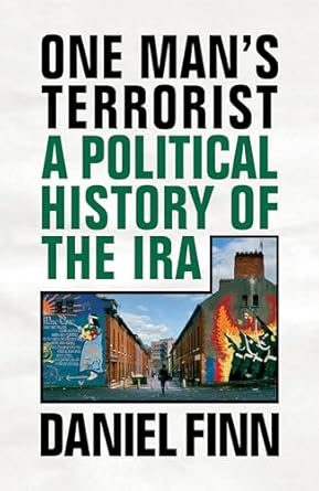 one mans terrorist a political history of the ira 1st edition daniel finn 1786636883, 978-1786636881