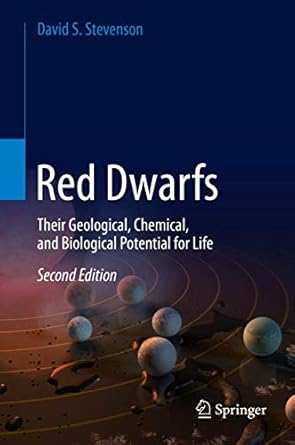 red dwarfs their geological chemical and biological potential for life 1st edition david s stevenson