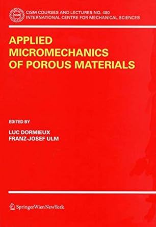 applied micromechanics of porous materials 1st edition luc dormieux ,franz josef ulm 3211263624,