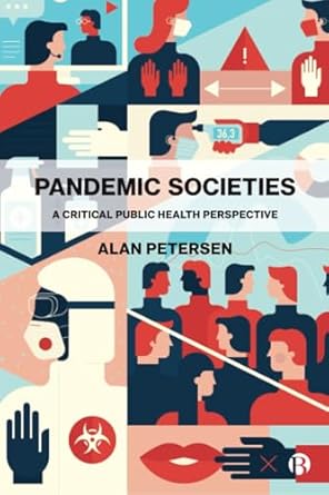 pandemic societies a critical public health perspective 1st edition alan petersen 1529220378, 978-1529220377