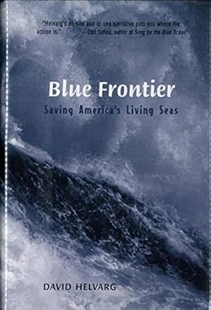 blue frontier saving americas living seas 1st edition david helvarg 0716737159, 978-0716737155
