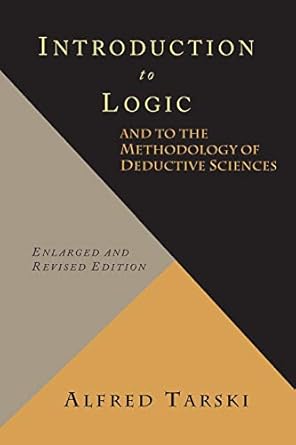 introduction to logic and to the methodology of deductive sciences 1st edition alfred tarski ,olaf helmer