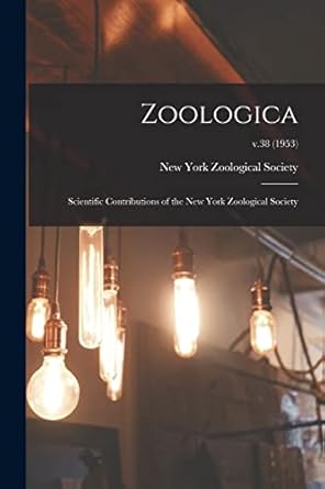 zoologica scientific contributions of the new york zoological society v 38 1st edition new york zoological