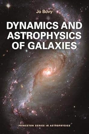 dynamics and astrophysics of galaxies 1st edition jo bovy 0691212872, 978-0691212876