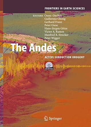 the andes active subduction orogeny 1st edition onno oncken ,guillermo chong ,gerhard franz ,peter giese