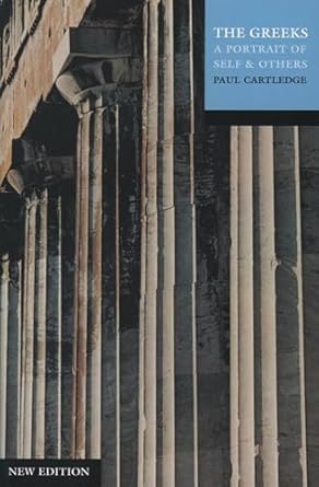 the greeks a portrait of self and others 1st edition paul cartledge 0192803883, 978-0192803887