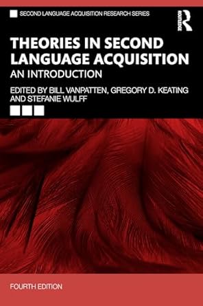 theories in second language acquisition an introduction 1st edition bill vanpatten ,gregory d keating