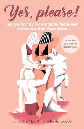 yes please een zoektocht naar erotische fantasieen in nederland en vlaanderen 1st edition  9400512090,