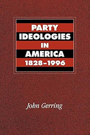 party ideologies in america 1828 1996 1st edition john gerring 0521785901, 978-0521785907