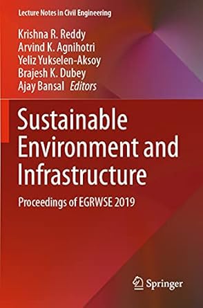 sustainable environment and infrastructure proceedings of egrwse 2019 1st edition krishna r reddy ,arvind k